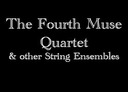 Fourth Muse Quartet & other String Ensembles
