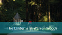 The Lanterns at Warren Woods
