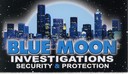 Blue moon investigations Security and Protection