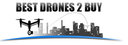 Best Drones 2 Buy